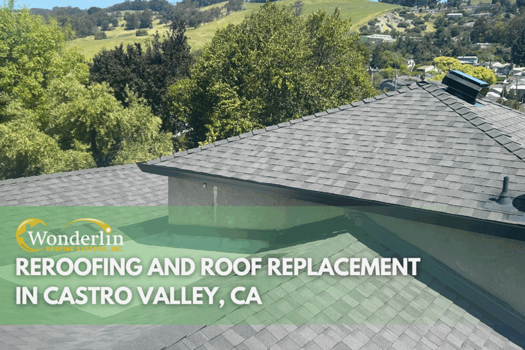 Reroofing and Roof Replacement in Castro Valley, CA