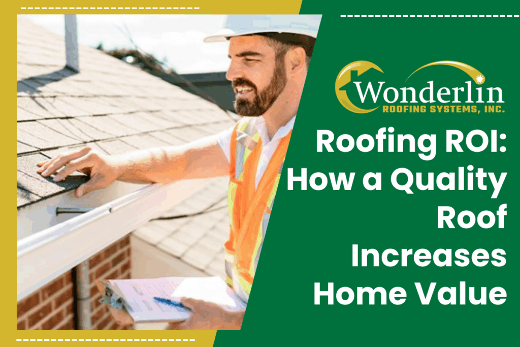 Roofing ROI: How a Quality Roof Increases Home Value