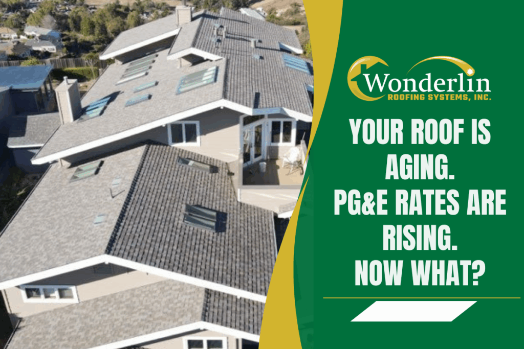 New title: California Homeowners: Take Control, Replace Your Roof and Lower PG&E Bills with Solar