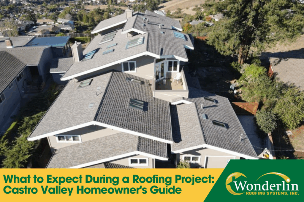 What to Expect During a Roofing Project: A Castro Valley Homeowner's Guide